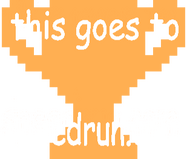 An image of the Speedrun.com trophy logo with the text "this goes to speedrun.com" on top of it. Clicking it leads to my speedrun.com profile.